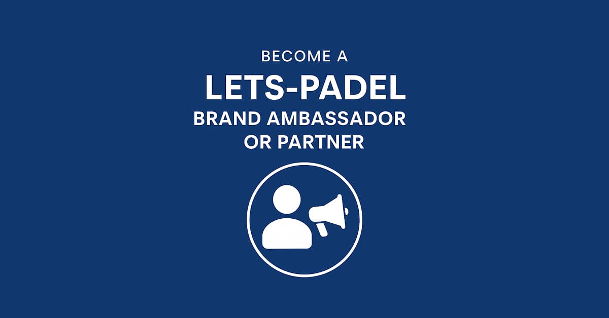 Become a Lets-Padel Brand Ambassador or Partner